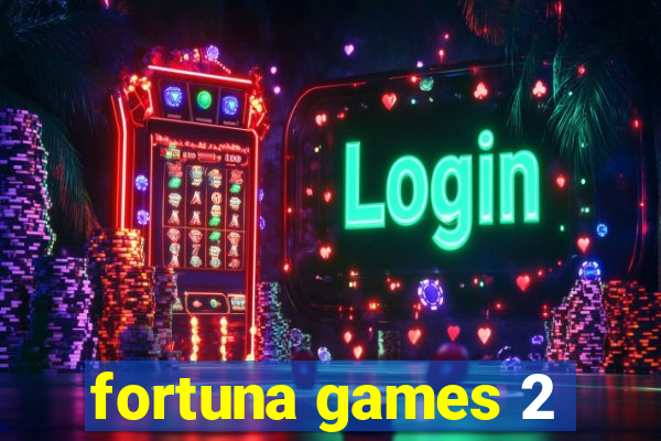 fortuna games 2